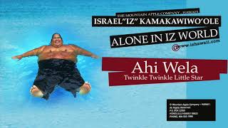 Ahi Wela Twinkle  Twinkle Little Star  Israel quotIZquot Kamakawiwoʻole [upl. by Bartlet]