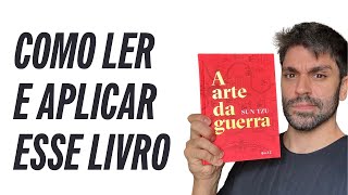 ARTE DA GUERRA COMO LER E ABSORVER 10X MAIS ESSE LIVRO [upl. by Donalt]