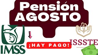 💯¡HOY PAGOS ARRANCA AGOSTO PENSIÓN IMSS E ISSSTE 2024 👴 si eres de este BANCO ADELANTAN ❤️ [upl. by Roht]