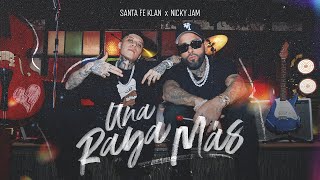 SANTA FE KLAN NICKY JAM  UNA RAYA MÁS Video Oficial [upl. by Rem786]