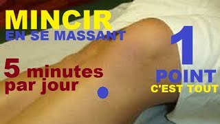 COMMENT MAIGRIR RAPIDEMENT EN 5 MINUTES PAR JOUR MASSER UN POINT SUR VOTRE JAMBE MEDECINE CHINOISE [upl. by Lien]