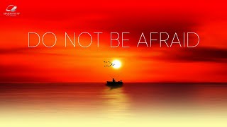 Do Not Be Afraid Only Believe [upl. by Ellerd]