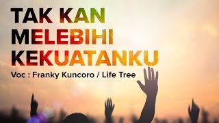 Takkan melebihi kekuatanku  Life Tree  LIRIK amp COVER [upl. by Aknahs]