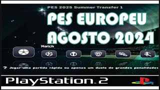 PES EUROPEU AGOSTO 2024  PS2 Download Grátis [upl. by Libbie]