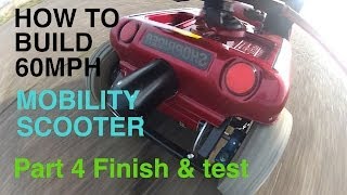 How to build a 60MPH MOBILITY SCOOTER 4 Finish and test [upl. by Annavas]