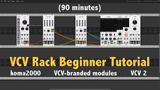 VCV Rack Beginner Tutorial 90 Minutes Full Overview [upl. by Merari601]