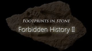 Footprints In Stone  Forbidden History II [upl. by Darlleen]