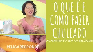 Como chulear na máquina O que é e como fazer chuleado Acabamento sem overloque tem como [upl. by Engedi]