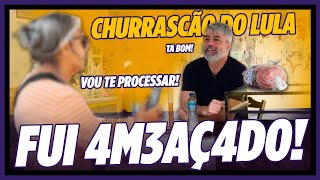 Fiz o CHURRAS do LULA e fui 4M34ÇAD0 [upl. by Anirdnaxela]