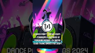 DANCE PARTY SONGS 2024  Mashups amp Remixes Of Popular Songs  DJ Remix Club Music Dance Mix 2024 [upl. by Yesdnyl]