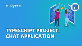 Typescript Project  Chat Application  How to Build a Chat Application  TypeScript  Simplilearn [upl. by Silliw]