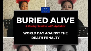 Buried Alive  A Poetry Session with Apiorkor  2024 World Day against the Death Penalty [upl. by Nahgam]