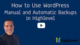 How to Use WordPress Manual and Automatic Backups in Highlevel [upl. by Il652]