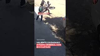 Valiente ciudadano atrapa criminal con bicicletazo en Ecatepec  N Shorts [upl. by Auoz]