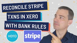 How to Create Bank Rules to Reconcile Stripe Transactions in Xero [upl. by Lenox]