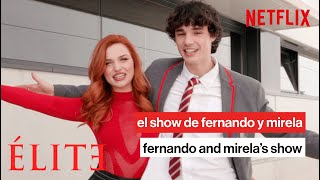 Élite  El show de Fernando y Mirela episodio 1  Élite Netflix [upl. by Moynahan190]