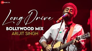 LONG DRIVE Bollywood Mix  Arijit Singh  Full Album  2 Hour Nonstop  Apna Bana Le Zaalima amp More [upl. by Jonathon]