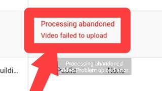 Processing abandoned  Video failed to upload problem fix error in youtube system UI apps youtube [upl. by Ha]