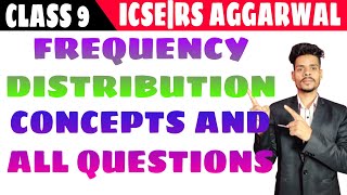 Class 9 maths frequency distribution ICSE RS AGGARWAL complete chapter concepts and all questions [upl. by Aeli]