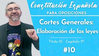 10 Constitución Española  Título III  Capítulo II  De la elaboración de las leyes [upl. by Rus]