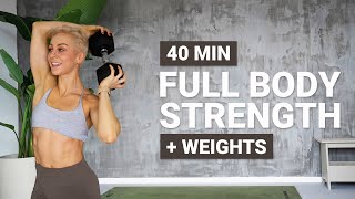 40 MIN FULL BODY STRENGTH WORKOUT  Weights  Dumbbells  No Jumping  No Repeat  Muscle Building [upl. by Kimberlee]