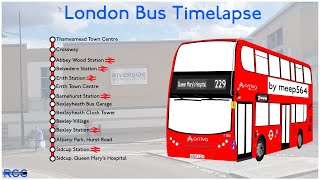 London Bus Timelapse Route 229 Thamesmead  Queen Marys Hospital [upl. by Brie]