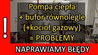 Naprawa błędów w kotłowni z pompą ciepła kotłem gazowym i buforem [upl. by Evita]