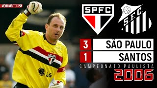 São Paulo 3x1 Santos  2006  A VIRADA NA PRESSÃO QUE IMPEDIU O SANTOS DE SER CAMPEÃO NO MORUMBI [upl. by Lad]