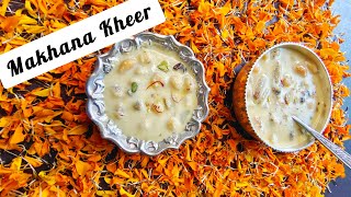 Makhane Ki Kheer  MeltinYourMouth Creamy Makhana Kheer Recipe [upl. by Latnahs]