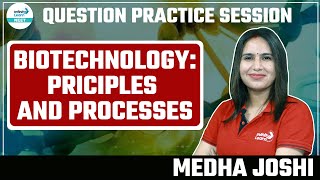 Question Practice Session  Biotechnology Principles and Processes  NEET2024  LIVE  IL NEET [upl. by Llebasi]