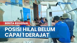 Penetapan 1 Ramadhan 1445 H di Balikpapan Posisi Hilal Terpantau Belum Capai 1 Derajat [upl. by Byers]