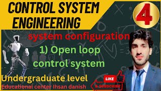 Lec 4quotControl Systems Engineering Tutorial  Full University Coursequot“Open loop control system ” [upl. by Ettesel]