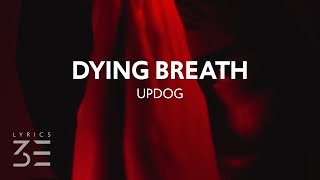 updog  Dying Breath Lyrics [upl. by Dominus]