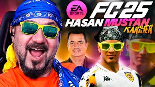 EA FC 25 HASAN MUSTAN KARİYERİ BAŞLIYOR ACUN İLE ANLAŞTIK [upl. by Candida]