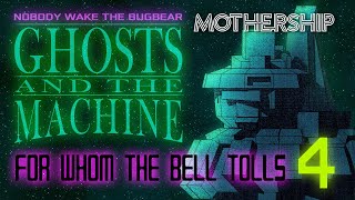 Ghosts and The Machine 4 For Whom The Bell Tolls  Mothership RPG Gradient Descent 1E [upl. by Baalman]