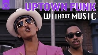 BRUNO MARS  Uptown Funk ft Mark Ronson WITHOUTMUSIC parody [upl. by Anead]