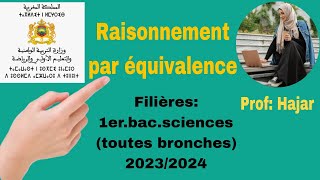 Raisonnement par équivalence pour 1er bac sciencestoutes bronches20232024 [upl. by Low]