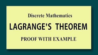 Discrete Mathematics Lagranges theorem state and prove with example [upl. by Obola]