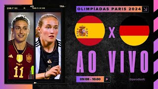 AO VIVO ESPANHA x ALEMANHA  FEMININO  0908 NARRAÇÃO WILTON BITTENCOURT  OLIMPÍADAS PARIS 2024 [upl. by Nnylharas]