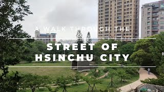 HSINCHU CITY  Walking from Hsinchu train station to Hsinchu Park [upl. by Stoughton]