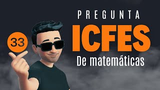 Preparación ICFES  Matemáticas Pregunta 33 [upl. by Madriene]