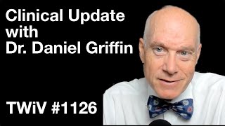 TWiV 1126 Clinical update with Dr Daniel Griffin [upl. by Leinto509]