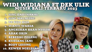 WIDI WIDIANA FEAT DEK ULIK  KUMPULAN LAGU BALI TERBAIK WIDI WIDIANA FT DEK ULIKBALI MUSIK UPDATE [upl. by Sackey389]