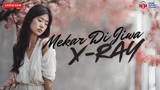 Mekar Di Jiwa  X  RAY  Trending Lyric Video [upl. by Rombert]