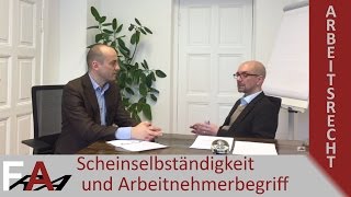 Scheinselbständigkeit und Arbeitnehmerbegriff  Fachanwalt Arbeitsrecht [upl. by Ealasaid]