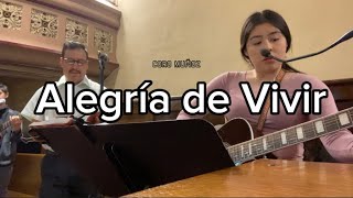 Alegría de Vivir • Canto de Entrada • Coro Muñoz • Letra y Acordes [upl. by Noruq]