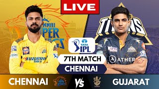 IPL Live CSK Vs GT Match 7 Chennai  IPL Live Scores amp Commentary  Chennai Vs Gujarat [upl. by Largent320]