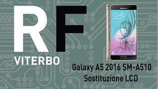 🔧 Come sostituire riparare schermo Samsung Galaxy A5 2016 SMA510F  SMA510H SMA510F Repair [upl. by Emerson]