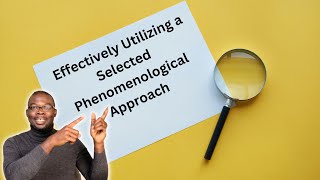 About Effectively Utilizing a Selected Phenomenological Approach Course [upl. by Noyar]