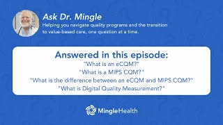 Explaining eCQMs MIPS CQMs and Digital Quality Measurement  Ask Dr Mingle [upl. by Alraep116]